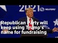 Republican Party says it'll keep using Trump's name
