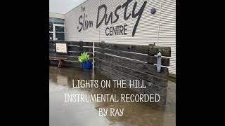 Slim Dusty&#39;s Lights on the Hill - Instrumental Recorded by Ray