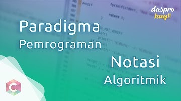 Pengertian Paradigma, Bahasa Pemrograman & Notasi Algoritmik [Ahmad Rizal - Ifan Rizqa - UDINUS]