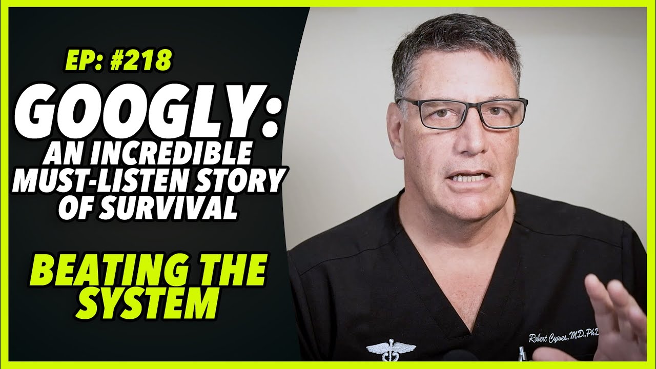 Ep:218 GOOGLY: AN INCREDIBLE MUST-LISTEN STORY OF SURVIVAL -  BEATING THE SYSTEM