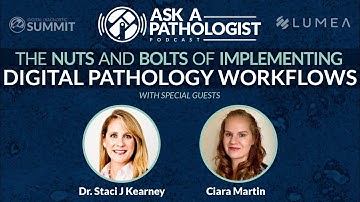 The Nuts and Bolts of Implementing Digital Pathology Workflows - with Staci Kearney and Ciara Martin