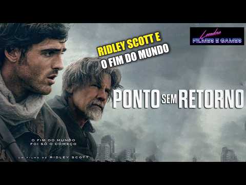 Ponto Sem Retorno – Ridley Scott vai nos levar para um mundo pós-apocalíptico? ☠️🔥