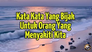 KATA KATA BIJAK UNTUK ORANG YANG MENYAKITI KITA 