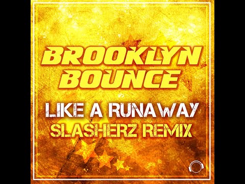 Brooklyn Bounce — Like A Runaway (Slasherz Remix Edit)