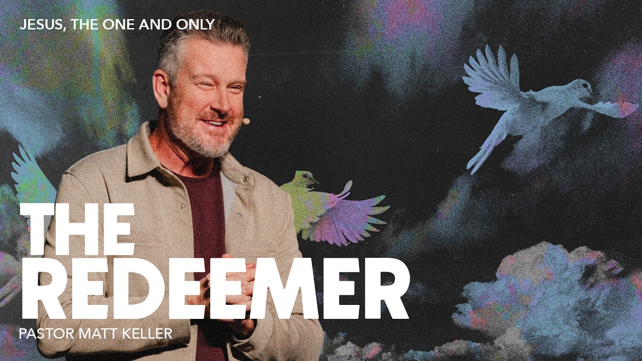 Jesus, The Redeemer | Pastor Matt Keller