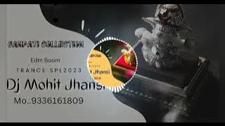 [2023] 👌EDM trance 💥 ganpati special full collection 🚨dj mohit jhansi dj boss karera 💥