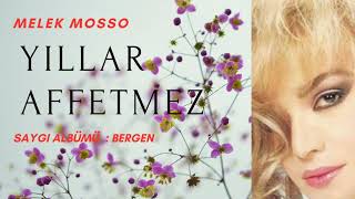 Melek Mosso || Yıllar Affetmez ( Saygı Albümü Bergen ) DİNLE #melekmosso