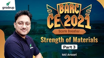 BARC CE 2021 || Strength of Materials || Part 3 || Md Ansari || Gradeup