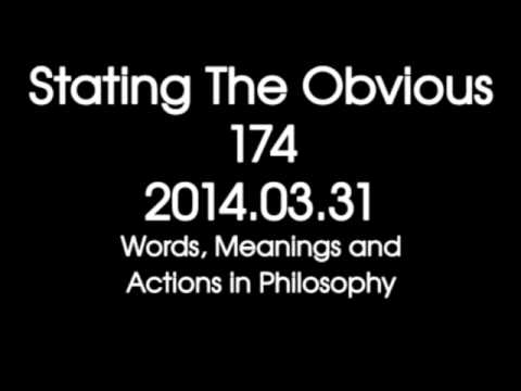 Stating The Obvious #174 -- Words, Meanings and Actions in Philosophy