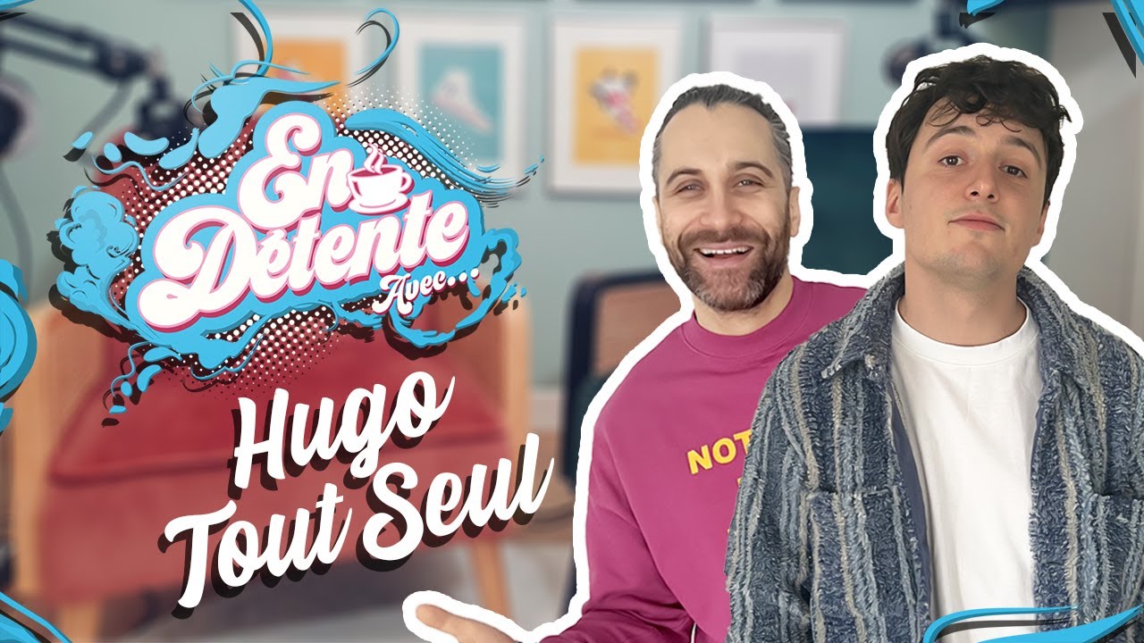 En Detente avec… Hugo Tout Seul