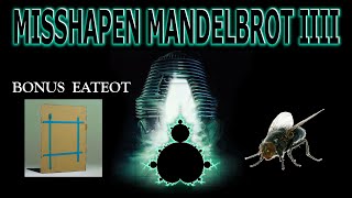 Misshapen Mandelbrot compilation IV - The Fly (+bonus EATEOT)