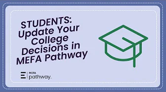 Students: Update Your College Decisions in MEFA Pathway