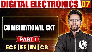 Digital Electronics 07 | Combinational Circuits (Part 01) | ECE | EE | IN | CS | GATE 2025 Series