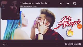 Reaccionado A Me Atrapo De Javier Ramires.ft Sofia Castro