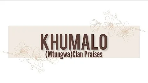 KHUMALO (Mtungwa) Clan Praises | Izithakazelo zakwa Khumalo | Tinanatelo temaswati by Nomcebo