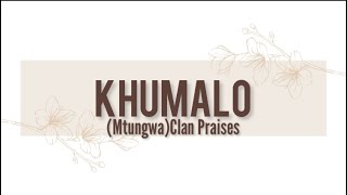 KHUMALO (Mtungwa) Clan Praises | Izithakazelo zakwa Khumalo | Tinanatelo temaswati by Nomcebo