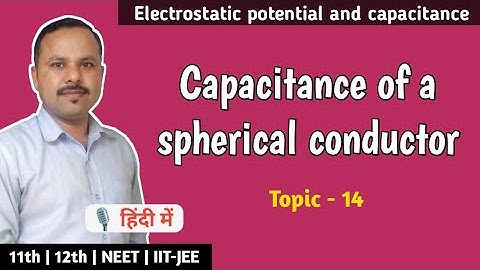 14. Capacitance of a Spherical Conductor | Electrostatics | 12th Physics #cbse #umeshrajoria