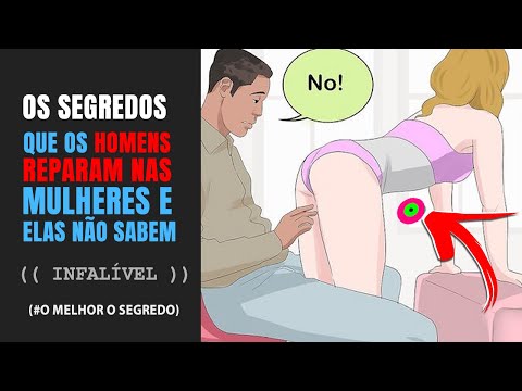 OS SEGREDOS QUE OS HOMENS REPARAM NAS MULHERES E ELAS NÃO SABEM