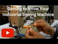 Getting to Know Your Industrial Sewing Machine