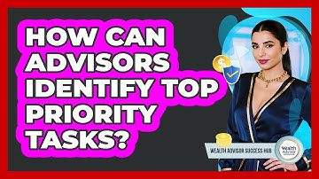 How Can Advisors Identify Top Priority Tasks?