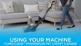 Using Your Machine | TurboClean™ PowerBrush Pet Carpet Cleaner