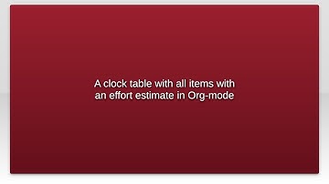 A clock table with all items with an effort estimate in Org-mode