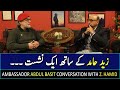 Ambassador Abdul Basit Conversation with Hamid