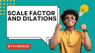 Scale Factor and Dilations Guided Notes for 8th Grade Math