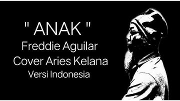 Thumbnail of ANAK - FREDDIE AGUILAR - COVER BY ARIES KELANA - Versi Indonesia