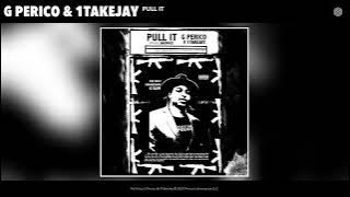 G Perico & 1TakeJay - Pull It