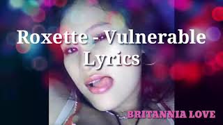 Roxette - Vulnerable (Lyrics) 🎵