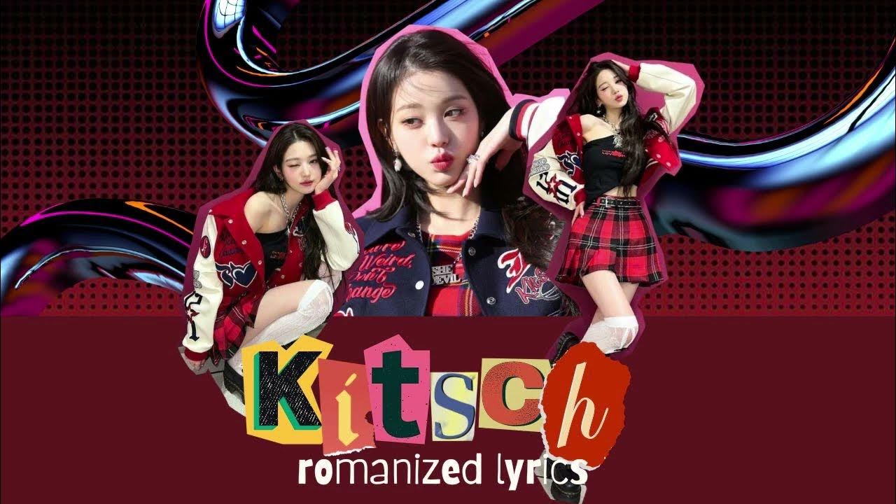 IVE 아이브 'Kitsch' (romanized lyrics) YouTube