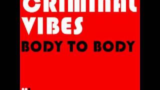 Criminal Vibes - Body To Body (Original Mix)