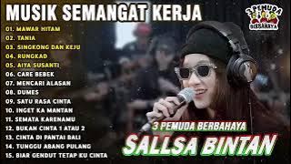 MUSIK SEMANGAT KERJA    MAWAR HITAM   SALLSA BINTAN x 3 PEMUDA BERBAHAYA FULL ALBUM   LIVE REGGAE