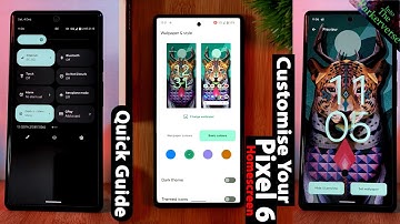 How to Customise Your Pixel 6 & 6 Pro - 2021 Android Quick Guide