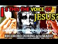 Is this the actual voice of jesus alleged voice of jesus through priest at 911 mass new york