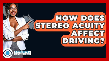 How Does Stereo Acuity Affect Driving? - Optometry Knowledge Base