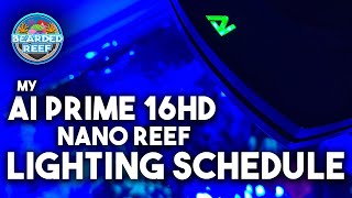My AI Prime 16 HD Nano Reef Tank Lighting Schedule
