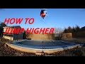 HOW TO JUMP HIGHER ON A TRAMPOLINE!