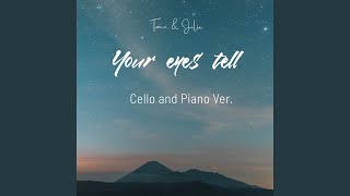 Download Lagu Your eyes tell (Cello and Piano Version) Download Lagu Your eyes tell (Cello and Piano Version)