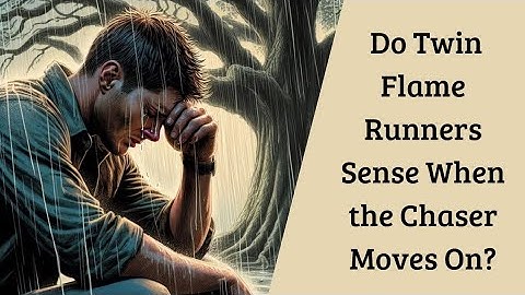 Do Twin Flame Runners Sense When the Chaser Moves On?