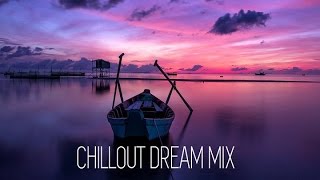 Ethereal @ Chillout Dream Mix ☆ 2016 ॐ