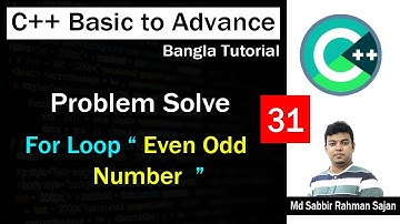 C ++ Basic to Advance Bangla Lecture 31 | Problem Solving | For Loop Even Odd Number