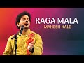 Raga mala  mahesh kale  indian classical music  hindustani sangeet   