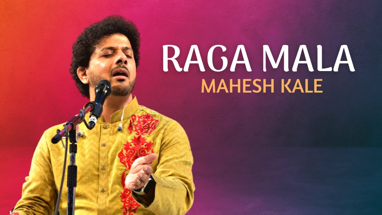 Raga Mala  Mahesh Kale  Indian Classical Music  Hindustani Sangeet   