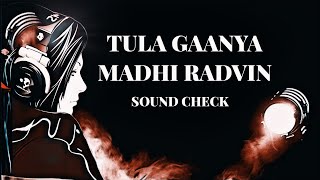 Tula Gaanya Madhi Radvin Sound Check Dj Alam Pune #djalampune
