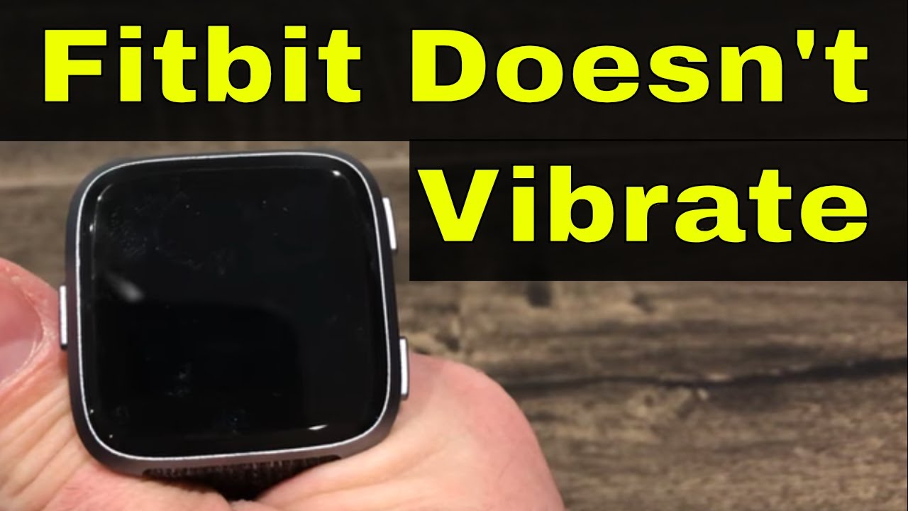 Fitbit Versa Doesn't Vibrate-Easy 