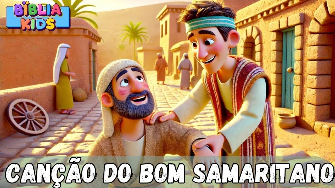 O Bom Samaritano | Música Infantil Bíblica Educativa | Aprenda a Amar o ...