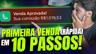 Os 10 passos para você fazer sua primeira venda (rápido) no marketing digital