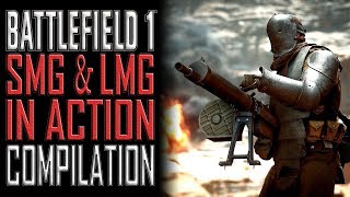 FWG - BATTLEFIELD 1 SMGs LMGs In Action Compilation 1440p60 Quality